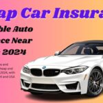 Cheap Car Insurance: Affordable Auto Insurance Near You in 2024